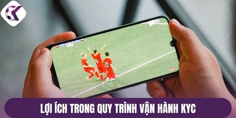 Lợi ích trong quy trình vận hành KYC