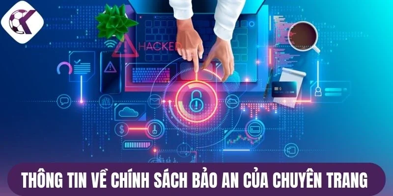 Thông tin về chính sách bảo an của chuyên trang 
