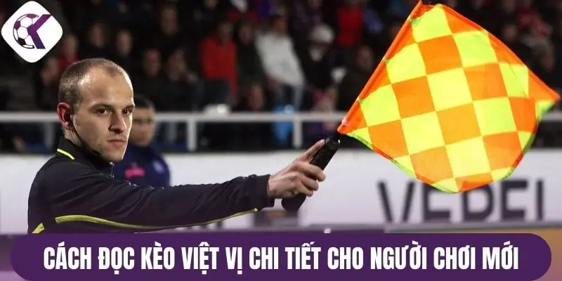 Cách đọc kèo việt vị chi tiết cho người chơi mới