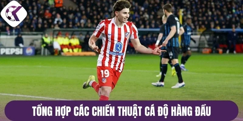 Tổng hợp các chiến thuật cá độ hàng đầu
