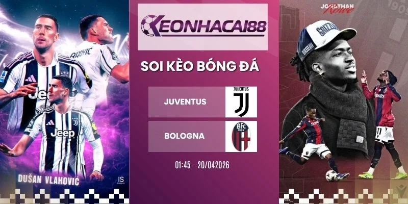 Kèo nhà cái Juventus vs Bologna - Serie A, 20/04/2026