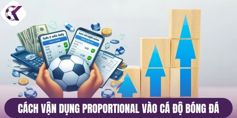 Cách vận dụng Proportional vào cá độ bóng đá