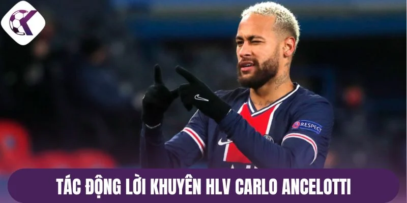 Tác động lời khuyên HLV Carlo Ancelotti